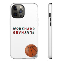 Load image into Gallery viewer, Work Hard Play Hard Basketball Cell Phone Case for iPhone or Samsung
