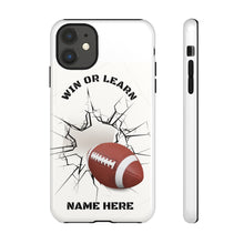 Load image into Gallery viewer, Win or Learn Football IPhone Case -White