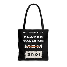 Load image into Gallery viewer, My Favorite player Calls Me Bro Tote Bag
