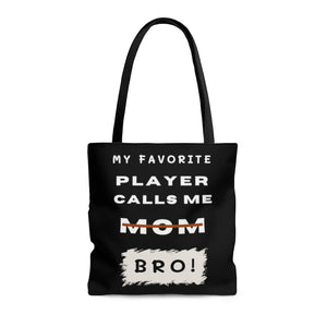 My Favorite player Calls Me Bro Tote Bag