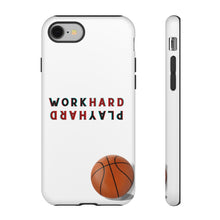 Load image into Gallery viewer, Work Hard Play Hard Basketball Cell Phone Case for iPhone or Samsung
