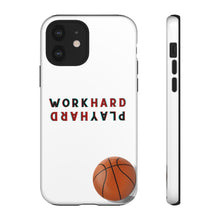 Load image into Gallery viewer, Work Hard Play Hard Basketball Cell Phone Case for iPhone or Samsung