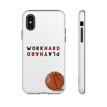 Load image into Gallery viewer, Work Hard Play Hard Basketball Cell Phone Case for iPhone or Samsung