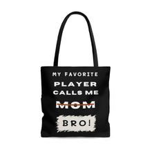 Load image into Gallery viewer, My Favorite player Calls Me Bro Tote Bag
