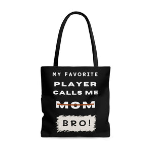 My Favorite player Calls Me Bro Tote Bag