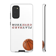 Load image into Gallery viewer, Work Hard Play Hard Basketball Cell Phone Case for iPhone or Samsung