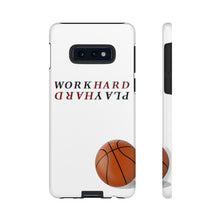 Load image into Gallery viewer, Work Hard Play Hard Basketball Cell Phone Case for iPhone or Samsung