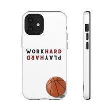 Load image into Gallery viewer, Work Hard Play Hard Basketball Cell Phone Case for iPhone or Samsung