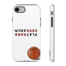 Load image into Gallery viewer, Work Hard Play Hard Basketball Cell Phone Case for iPhone or Samsung