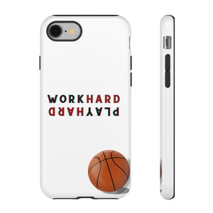 Work Hard Play Hard Basketball Cell Phone Case for iPhone or Samsung