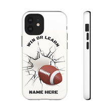 Load image into Gallery viewer, Win or Learn Football IPhone Case -White