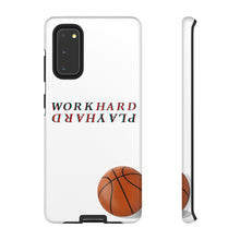 Load image into Gallery viewer, Work Hard Play Hard Basketball Cell Phone Case for iPhone or Samsung