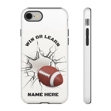 Load image into Gallery viewer, Win or Learn Football IPhone Case -White