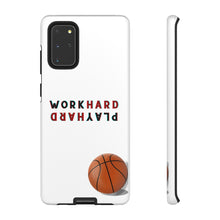 Load image into Gallery viewer, Work Hard Play Hard Basketball Cell Phone Case for iPhone or Samsung