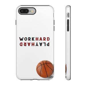 Work Hard Play Hard Basketball Cell Phone Case for iPhone or Samsung