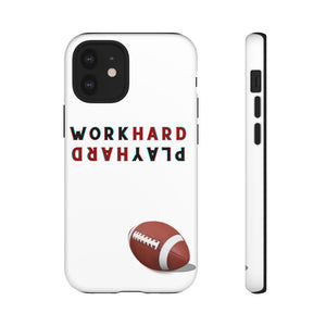 Work Hard Play Hard Football Cell Phone case for iPhone and Samsung -White
